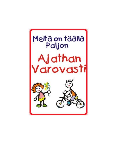 Meitä on täällä paljon ajathan varovasti, Tarra, 400x600 mm