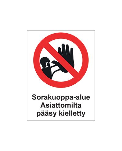 Sorakuoppa-alue pääsy kielletty, Tarra, 200x300 mm