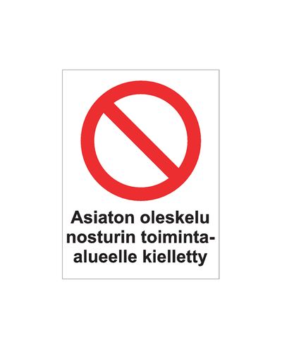 Asiaton oleskelu nosturin toiminta-alueella kielletty, Tarra, 200x300 mm
