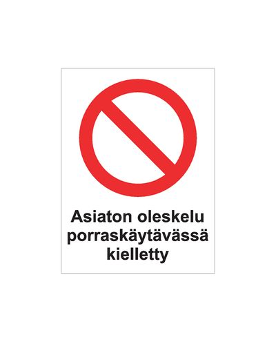 Asiaton oleskelu porraskäytävässä kielletty, Tarra, 200x300 mm