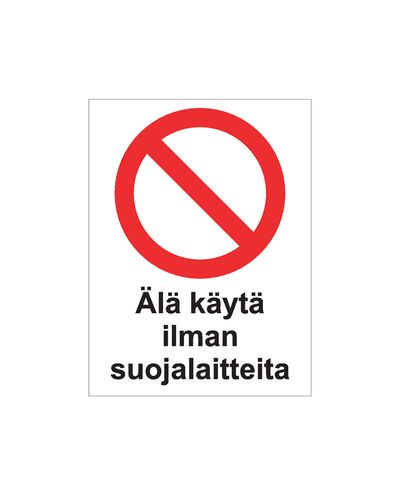 Älä käytä ilman suojalaitteita, Tarra, 200x300 mm