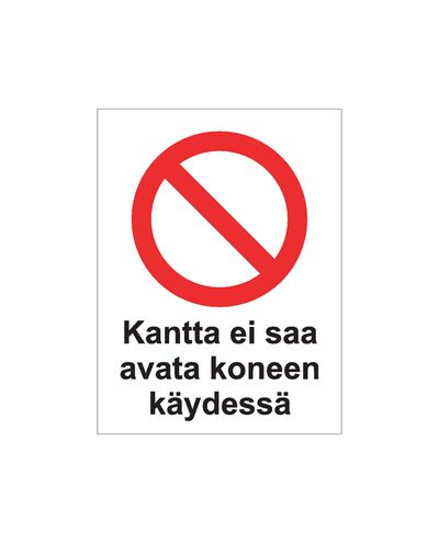 Kantta ei saa avata koneen käydessä, Tarra, 200x300 mm