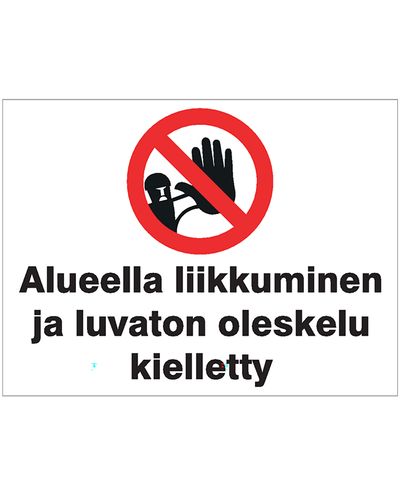 Alueella liikkuminen kielletty, Muovi 1mm, 400x300 mm