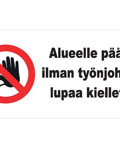 Alueelle pääsy ilman työnjohdon lupaa kielletty, Muovi 1mm, 400x300 mm