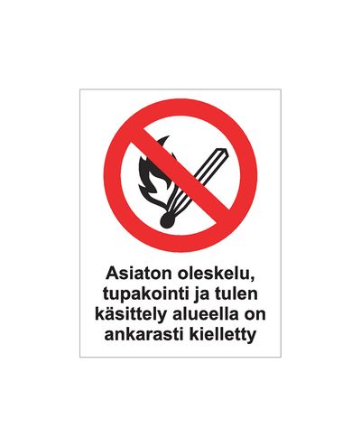 Asiaton oleskelu tupakointi ja tulen käsittely alueella on ankarasti kielletty, Tarra, 200x300 mm
