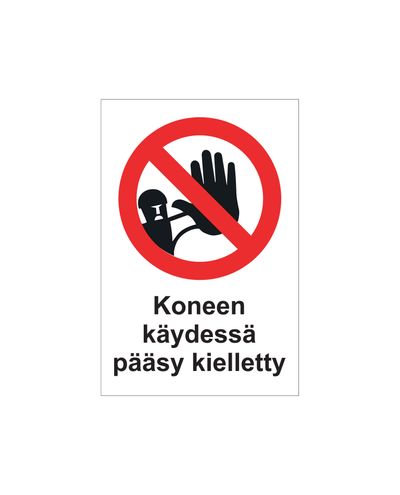 Koneen käydessä pääsy kielletty, Tarra, 200x300 mm