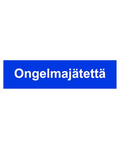 Ongelmajätettä, Tarra, 400x100 mm