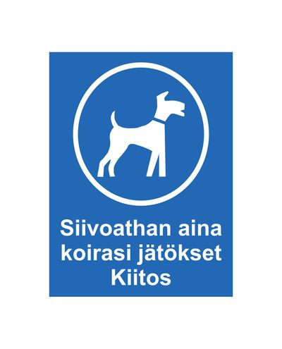 Siivoathan aina koirasi jätökset kiitos, Ibond, 200x300mm