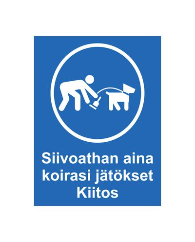 Siivoathan aina koirasi jätökset kiitos, kyykky, Ibond, 200x300mm