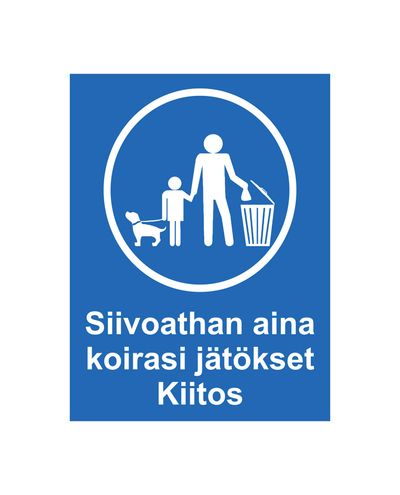 Siivoathan aina koirasi jätökset kiitos, roskis, Ibond, 200x300mm
