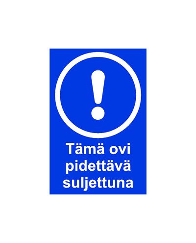 Tämä ovi pidettävä suljettuna, Tarra, 200x300 mm