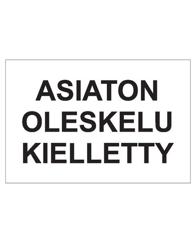 Asiaton oleskelu kielletty, Tarra, 200x300 mm