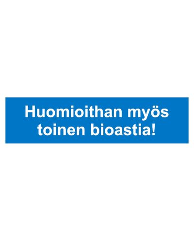 Huomioithan myös toinen bioastia, Tarra, 400x200 mm